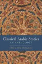 Classical Arabic Stories: An Anthology - Salma Khadra Jayyusi, Various Authors