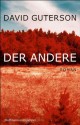 Der Andere: Roman (German Edition) - David Guterson, Georg Deggerich