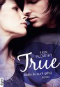 True - Wohin du auch gehst - Erin McCarthy, Babette Schröder