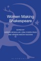 Women Making Shakespeare: Text, Reception and Performance - Gordon McMullan, Lena Orlin, Virginia Mason Vaughan