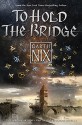 To Hold the Bridge - Garth Nix