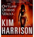 The Outlaw Demon Wails - Gigi Bermingham, Kim Harrison