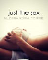 Just the Sex: Erotica Shorts - Alessandra Torre