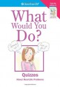 What Would You Do? (American Girl Library) - Patti Kelley Criswell, Norm Bendell