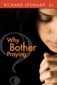 Why Bother Praying? - Richard Leonard