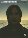 Jackson Browne -- Looking East: Piano/Vocal/Chords - Jackson Browne