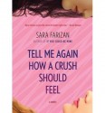 By Sara Farizan Tell Me Again How a Crush Should Feel: A Novel [Hardcover] - Sara Farizan