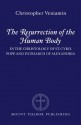 The Resurrection of the Human Body: In the Christology of St. Cyril of Alexandria - Christopher Veniamin