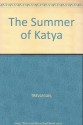 The Summer of Katya - TREVANIAN