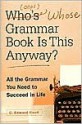 Who's (Oops) Whose Grammar Book is This Anyway? - C. Edward Good, B&N