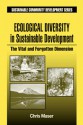 Ecological Diversity In Sustainable Development: The Vital And Forgotten Dimension (Sustainable Community Development Series) - Chris Maser