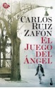 El juego del ángel - Carlos Ruiz Zafón