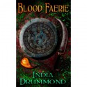 Blood Faerie (Caledonia Fae, #1) - India Drummond