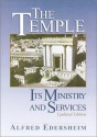 The Temple: Its Ministry and Services - Alfred Edersheim