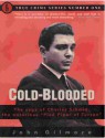 Cold-Blooded: The Saga of Charles Schmid, the Notorious "Pied Piper of Tucson" (True Crime Series) - John Gilmore