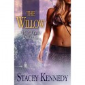 The Willow - Stacey Kennedy