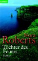 Töchter des Feuers (Irland-Trilogie Bd 1) - Nora Roberts