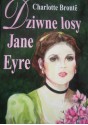 Dziwne losy Jane Eyre - Charlotte Brontë