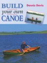 Build Your Own Canoe - Dennis Davis