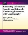 Enhancing Information Security and Privacy by Combining Biometrics with Cryptography - Sanjay Kanade, Dijana Petrovska-Delacrétaz