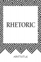 Rhetoric - Aristotle