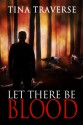 Let There Be Blood - Tina Traverse