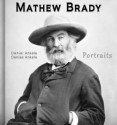 Mathew Brady: 100+ Portrait Reproductions - Photographs - Denise Ankele, Daniel Ankele, Mathew Brady