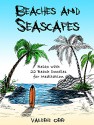 Beaches and Seascapes: Relax with 22 Beach Doodles for Meditation (Creativity & Imagination) - Valerie Orr