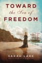 Toward the Sea of Freedom - Sarah Lark, D.W. Lovett