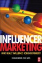 Influencer Marketing: Who Really Influences Your Customers? - Duncan Brown, Nick Hayes