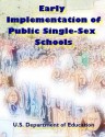 Early Implementation of Public Single-Sex Schools - U S Department of Education