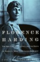 Florence Harding: The First Lady, the Jazz Age, and the Death of America's Most Scandalous President - Carl Sferrazza Anthony