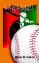 Knuckleball: A Baseball Fantasy - Henry H. Calero