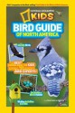 National Geographic Kids Bird Guide of North America: The Best Birding Book for Kids from National Geographic's Bird Experts - Jonathan Alderfer