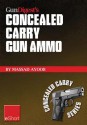 Gun Digest's Concealed Carry Gun Ammo Eshort: Learn How to Choose Effective Self-Defense Handgun Ammo. - Massad Ayoob