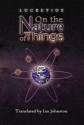 On the Nature of Things by Lucretius - Lucretius, Ian Crowe, Ian Johnston