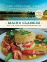 Maine Classics: More than 150 Delicious Recipes from Down East - Mark Gaier, Rachel Forrest, Barbara Fairchild