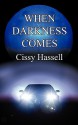 When Darkness Comes - Cissy Hassell