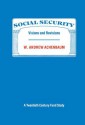 Social Security: Visions and Revisions: A Twentieth Century Fund Study - W. Andrew Achenbaum