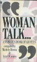 Woman Talk: A Woman's Book Of Quotes (Volume One) - Michele Brown, Amy O'Connor