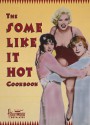 The Some Like It Hot Cookbook - Sarah Key, Gail Monaghan