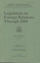 Legislation on Foreign Relations through 2004, V. 1B - House (U.S.), Committee on International Relations, House (U.S.), Committee on International Relations, Committee on Foreign Relations Senate (U.S.)