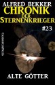 Chronik der Sternenkrieger 23: Alte Götter (German Edition) - Alfred Bekker, Steve Mayer