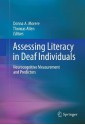 Assessing Literacy in Deaf Individuals: Neurocognitive Measurement and Predictors - Donna Morere, Thomas Allen