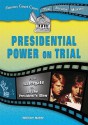 Presidential Power on Trial: From Watergate to All the Presidents Men - William Noble