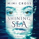 Shining Sea - Mimi Cross, Khristine Hvam, Brilliance Audio