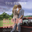 All Broke Down (Rusk University series, Book 2) - Cora Carmack