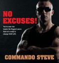 Commando Steve: No Excuses! - Steve Willis