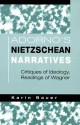 Adorno's Nietzschean Narratives: Critiques of Ideology, Readings of Wagner - Karin Bauer