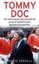 Tommy Doc: The Life Behind the One-Liners of Tommy Docherty, Football's Comic King - David Tossell